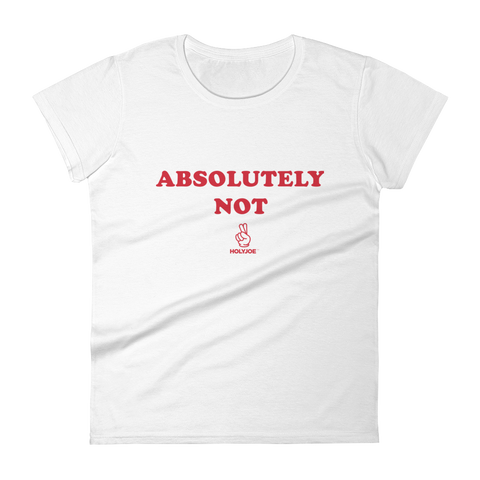 ABSOLUTELY NOT Women's T-Shirt