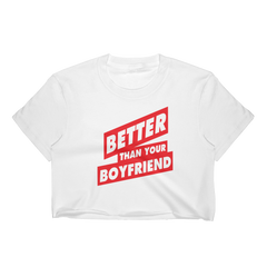 BETTER THAN YOUR BOYFRIEND™ Women's Crop Top
