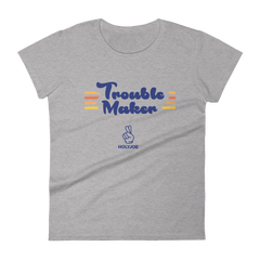 TROUBLE MAKER Women's T-Shirt