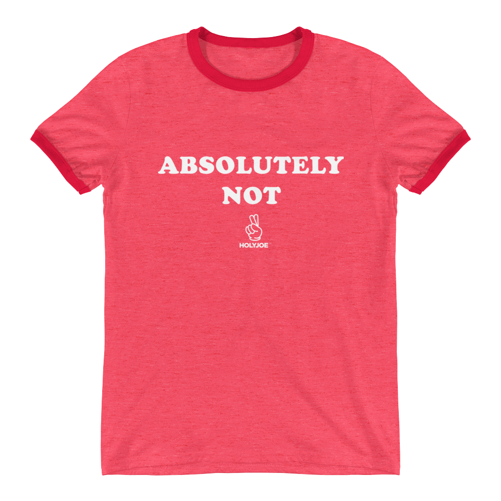 ABSOLUTELY NOT Men's / Unisex Ringer T-Shirt
