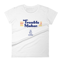 TROUBLE MAKER Women's T-Shirt