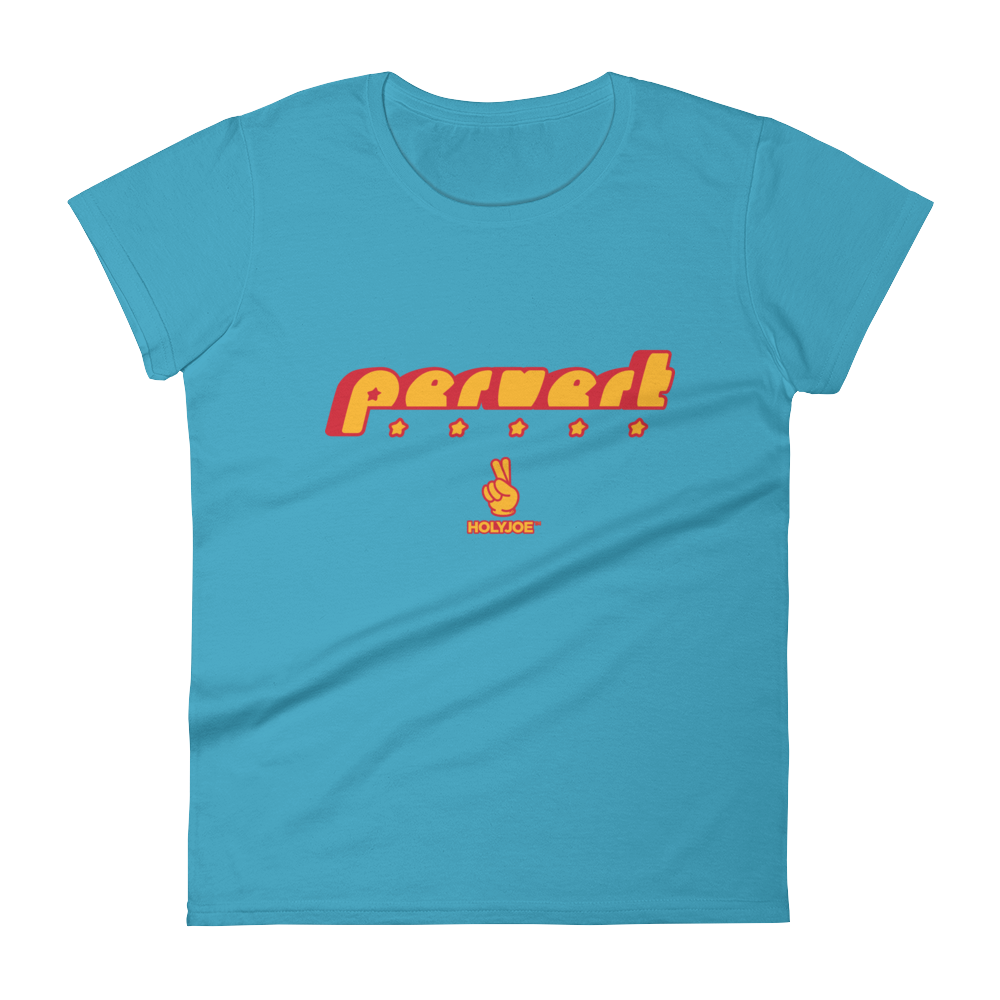 PERVERT Women's T-Shirt