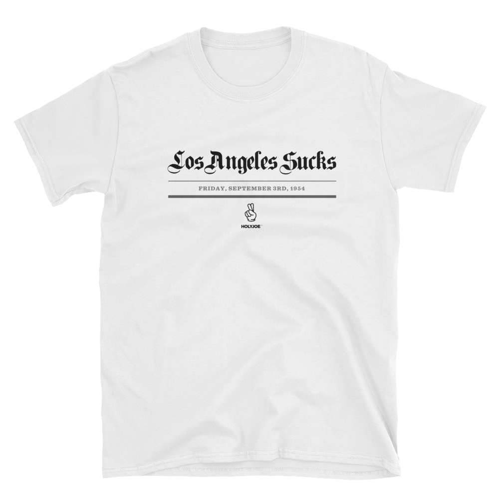 LOS ANGELES SUCKS Men's / Unisex T-Shirt