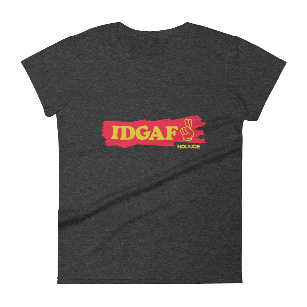 IDGAF Women's T-Shirt