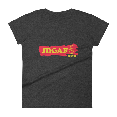 IDGAF Women's T-Shirt